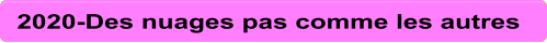 2020-Des nuages pas comme les autres