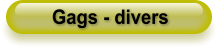 Gags - divers