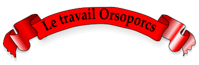 Le travail Orsoporcs