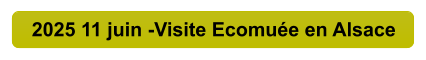 2025 11 juin -Visite Ecomuée en Alsace