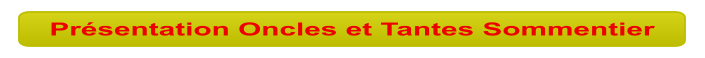 Présentation Oncles et Tantes Sommentier