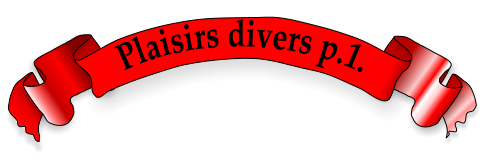 Plaisirs divers p.1.